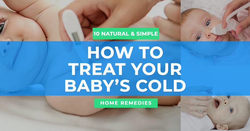 Natural & Simple Ways to Treat Your Baby’s Cold