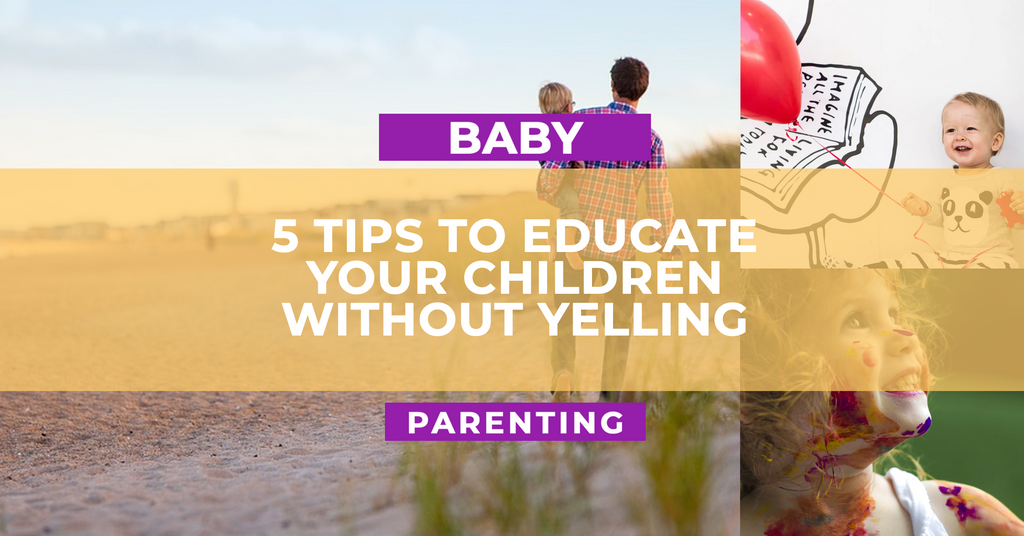 5 Tips to Educate Your Children Without Yelling